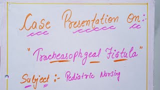 Case Presentation on Tracheasophageal Fistula  Medical Surgical NursingPediatrics nursingsecrets [upl. by Ainimreh402]