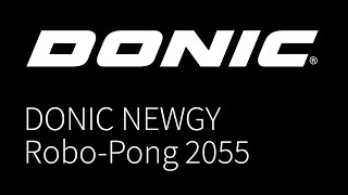 The modern classic DONIC NEWGY Robo Pong 2055 [upl. by Howund]