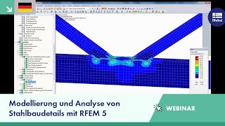 Webinar Modellierung und Analyse von Stahlbaudetails mit RFEM 5 [upl. by Cyrille]