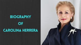 Biography of Carolina Herrera  History  Lifestyle  Documentary [upl. by Abott]