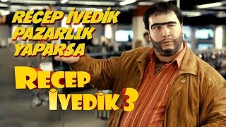 Recep İvedik Pazarlık Yaparsa  Recep İvedik 3 [upl. by Cressida]