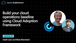 Build your cloud operations baseline using Cloud Adoption Framework [upl. by Leavy]