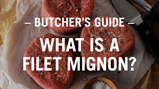 The Butchers Guide What is a filet mignon [upl. by Siegler569]