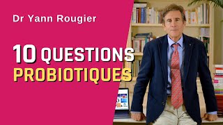 PROBIOTIQUES  10 QUESTIONS que tout le monde se pose [upl. by Bradlee]