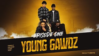 YOUNG GAWDZ Episode 1 [upl. by Horbal]