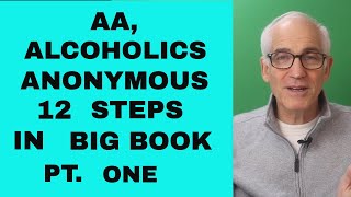 AA Alcoholics Anonymous 12 steps through the Big Book of AA Alcoholics Anonymous Pt one [upl. by Solley]