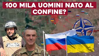 LA NATO HA SCHIERATO 100MILA UOMINI al CONFINE con la RUSSIA ANALISI con GENCHIAPPERINI e SEMPRINI [upl. by Newsom]