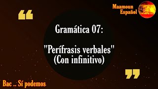 Gramática 07 Perífrasis verbales con infinitivo [upl. by Parrish]