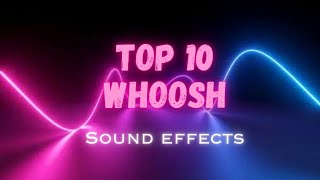 Top 10 Whoosh sound effects for editing [upl. by Oznola]