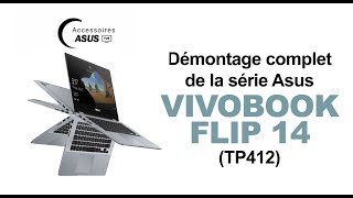 Série Asus Vivobook Flip 14 TP412  Démontage complet [upl. by Llednyl]