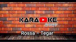 KARAOKE Rossa  Tegar [upl. by Stillas]