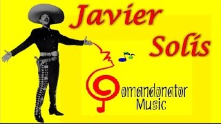 JAVIER SOLÃS MIX  LO MEJOR DE SU COLECCIÃ“N ComandonatÂ®r Music [upl. by Annait555]