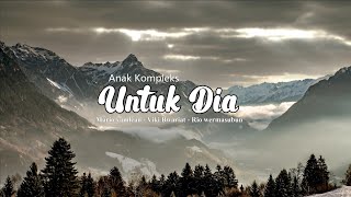 Untuk Dia  Anak kompleks Official Lyric Video [upl. by Nwaf]