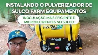 Instalando Pulverizador de Sulco FARM Equip Inoculação  Eficiente MicroNutrientes no Sulco v137 [upl. by Martel]