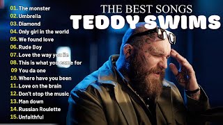 Teddy Swims 2024  Teddy Swims Greatest Hits Full Album 2024  Teddy Swims Collection [upl. by Mairem510]