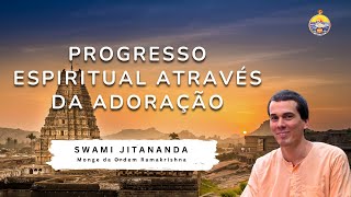 PROGRESSO ESPIRITUAL ATRAVÉS DA ADORAÇÃO  SWAMI JITANANDA  MONGE DA ORDEM RAMAKRISHNA [upl. by Corrina719]