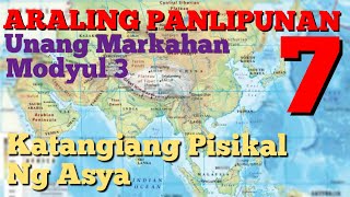 Araling Panlipunan 7  Quarter 1 Module 3  Katangian Pisikal ng Asya [upl. by Nanda]