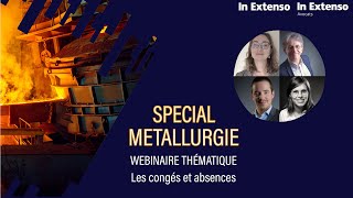 Webinaire métallurgie thème  les congés et absences [upl. by Burwell]