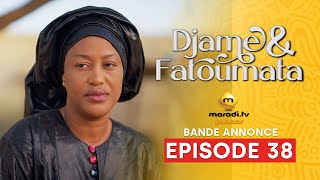 Série  Djame et Fatoumata  Saison 1  Episode 38  Bande Annonce [upl. by Orlanta]