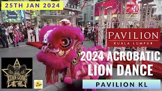 2024 Acrobatic Lion Dance  Pavilion Kuala Lumpur  25012024  Xuan Long 玄龙 [upl. by Simonsen769]