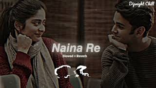 Naina Re  RAHAT FATEH ALI KHAN  Slowed And Reverb Lofi Mix [upl. by Aniryt]