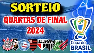 Sorteio Copa do Brasil 2024 Quartas de Final [upl. by Burhans]