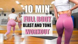 10 MIN FULL BODY BLAST AND TONE WORKOUT  Ab Core Arm Back Leg Thigh amp Cardio [upl. by Cicely]