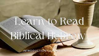 Learn to Read Biblical Hebrew  Introduction to Vowels  Part 1 [upl. by Chapel]