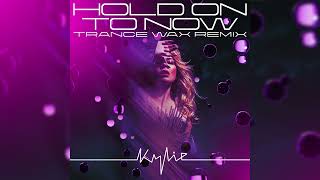 Kylie Minogue  Hold On To Now Trance Wax Remix Official Audio [upl. by Coridon382]