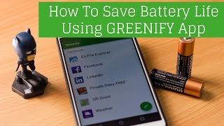 How to SAVE Battery Life on Android Using GREENIFY App [upl. by Ewald618]