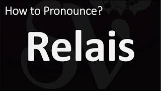 How to Pronounce Relais CORRECTLY [upl. by Trebuh815]