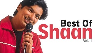 Best Of Shaan Vol 1  Jukebox [upl. by Durant]