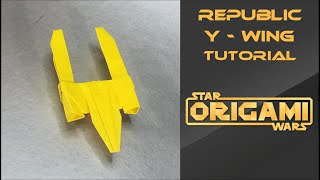 Star Wars Origami Tutorial Republic YWing [upl. by Ludlow]