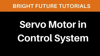 Servo motor in control system  Basics of servo motor  ControlSystem [upl. by Salisbarry]