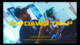 BigDawg Chino  quotBig Dawg Trapquot [upl. by Aenyl]