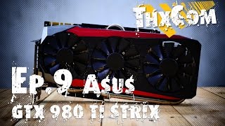 ASUS STRIX GTX 980 Ti DirectCU III รีวิว by ThxCom 4K [upl. by Meunier]