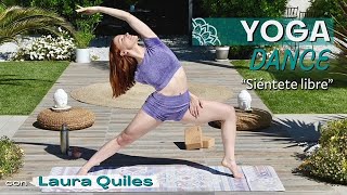 Yoga DANCE quotSiéntete librequot con lauraquilesortiz4410 [upl. by Barkley421]