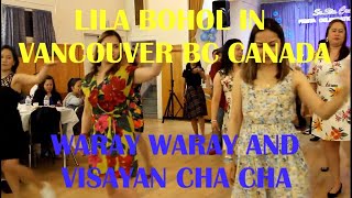 WARAY WARAY AND VISAYAN CHA CHA HD LILA BOHOL PARTY VANCOUVER BC [upl. by Colfin]