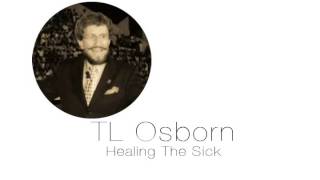 02 Healing The Sick TL Osborn [upl. by Carboni731]