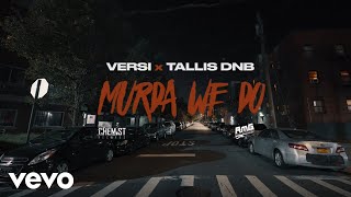 Versi Tallis DNB  Murda We Do Official Video [upl. by Ludovico]