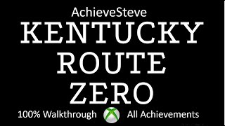 Kentucky Route Zero 100 Walkthrough and Achievement Guide [upl. by Landre284]