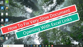 How To Fix Very Slow Document Opening with Excel Links Tutorial [upl. by Emilia]