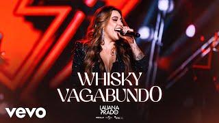 Lauana Prado  Whisky Vagabund0 [upl. by Eigram]