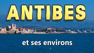 Antibes Côte dAzur  la ville le port les plages les activités lenvironnement proche [upl. by Alael]