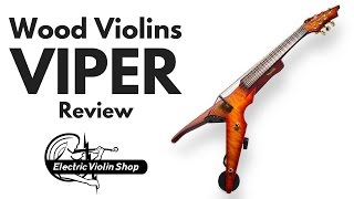 Wood Violins Viper Review  Electric Violin Shop [upl. by Farrow357]