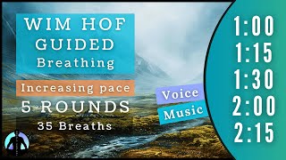 WIM HOF Guided Breathing  35 Breaths 5 Rounds Increasing Pace  Up to 215min [upl. by Aggappe]