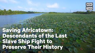 Descendants of the Last Slave Ship Fight to Preserve Their History  NowThis [upl. by Bever266]