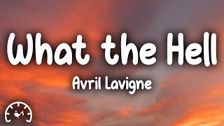 Avril Lavigne  What The Hell Lyrics [upl. by Annohsak]