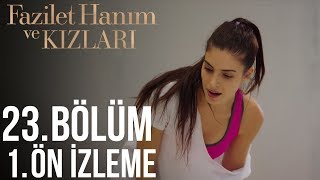 Fazilet Hanım ve Kızları 23 Bölüm Ön İzleme [upl. by Jean192]