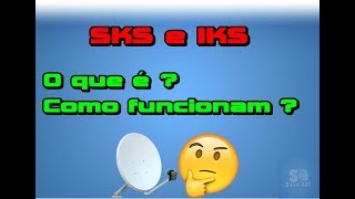 🌟 O que é SKS e IKS  Como funcionam [upl. by Linneman]